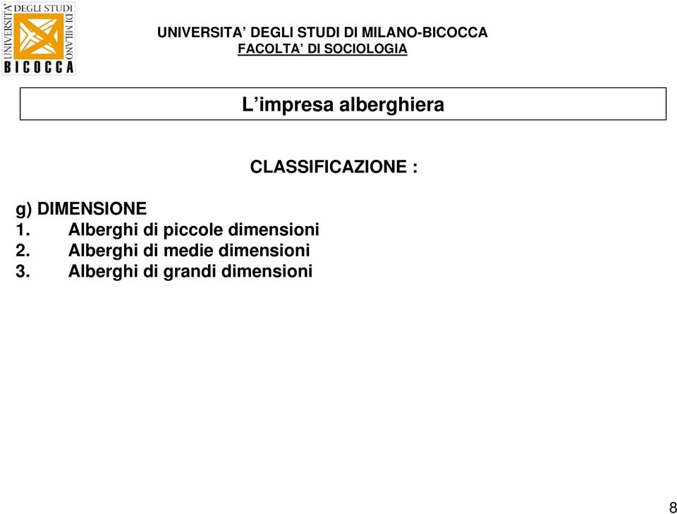 Alberghi di medie dimensioni 3.