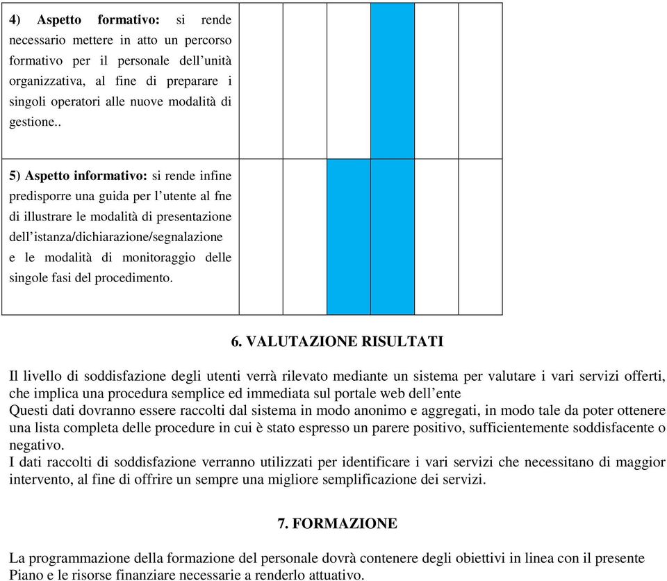 delle singole fasi del procedimento. 6.