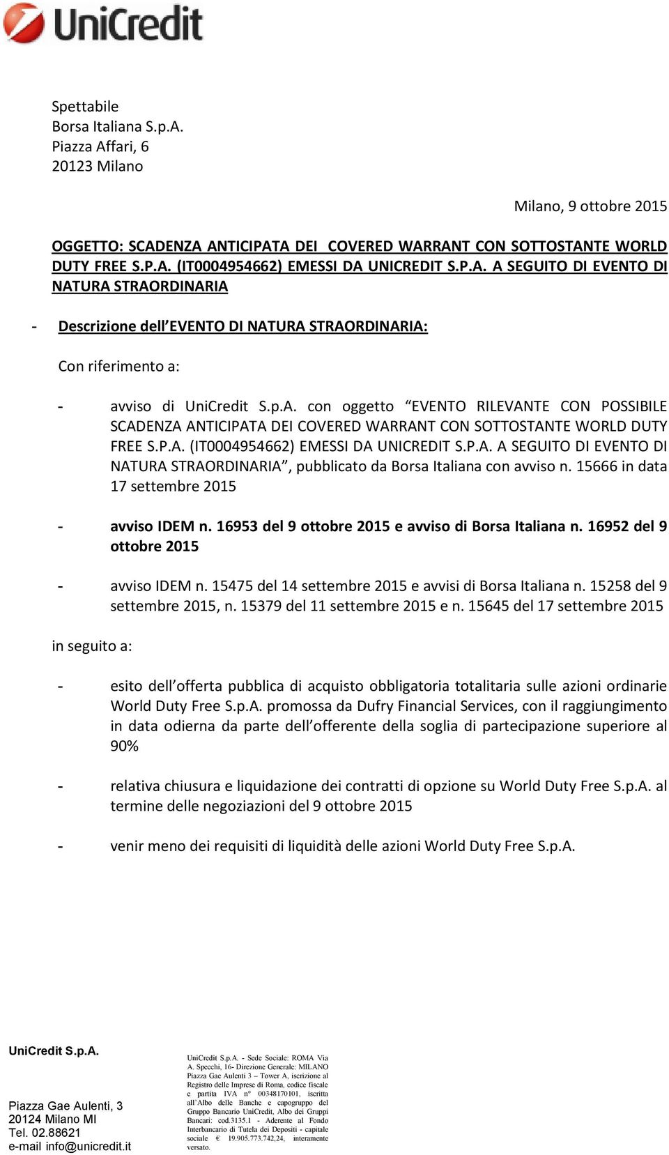 P.A. (IT0004954662) EMESSI DA UNICREDIT S.P.A. A SEGUITO DI EVENTO DI NATURA STRAORDINARIA, pubblicato da Borsa Italiana con avviso n. 15666 in data 17 settembre 2015 - avviso IDEM n.