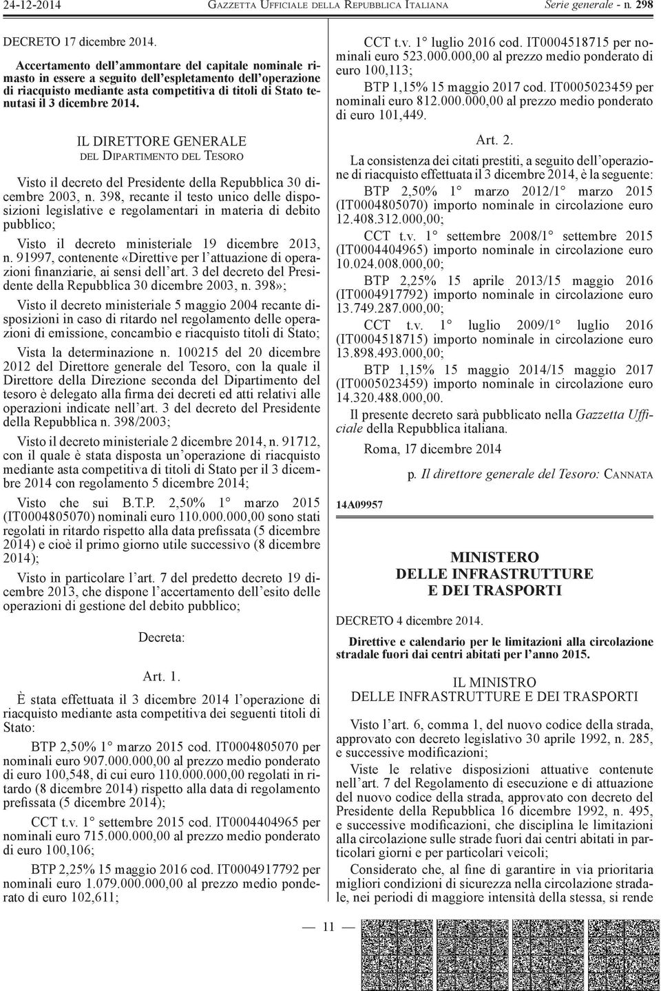 IL DIRETTORE GENERALE DEL DIPARTIMENTO DEL TESORO Visto il decreto del Presidente della Repubblica 30 dicembre 2003, n.