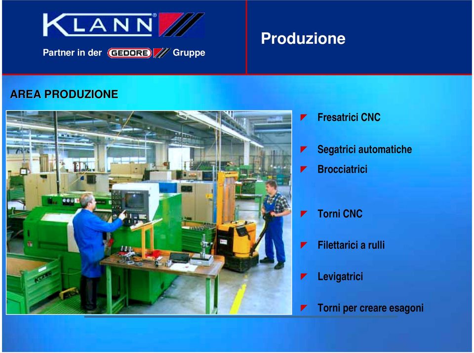 automatiche Brocciatrici Torni CNC