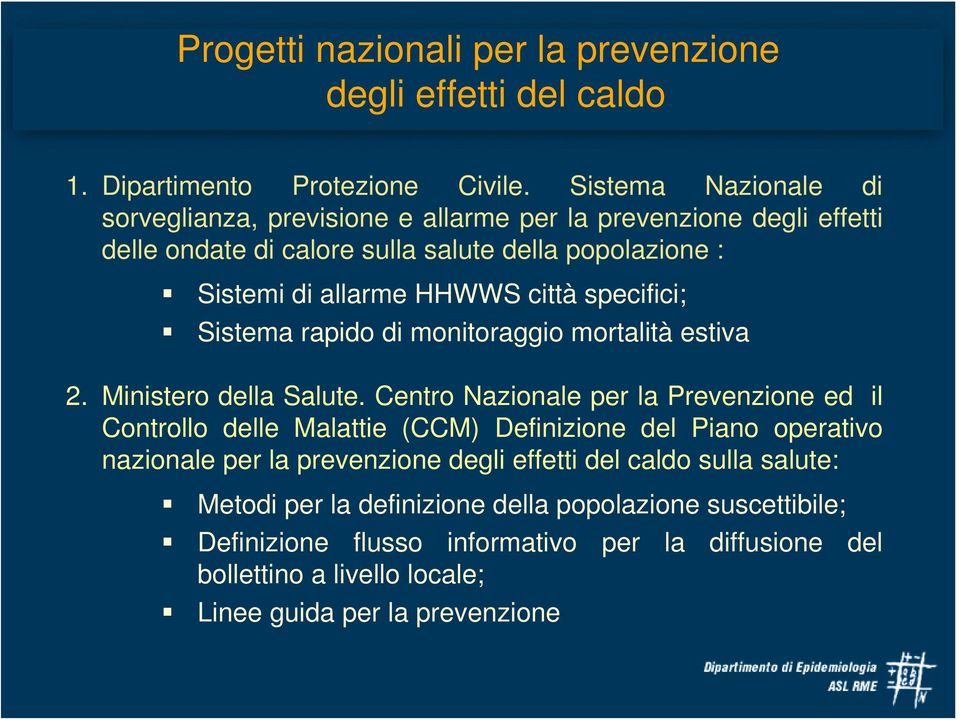 specifici; Sistema rapido di monitoraggio mortalità estiva 2. Ministero della Salute.