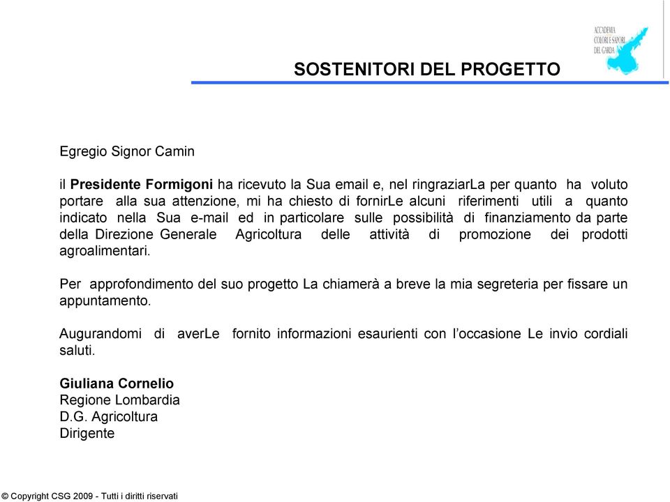 Generale Agricoltura delle attività di promozione dei prodotti agroalimentari.