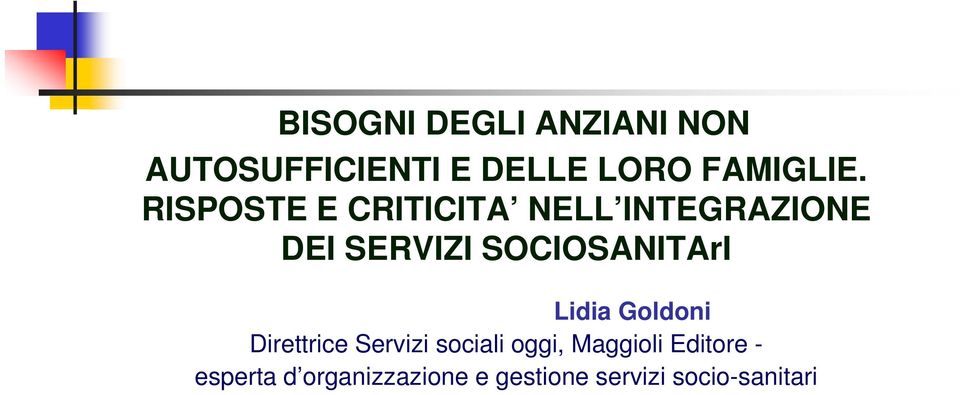 Lidia Goldoni Direttrice Servizi sociali oggi, Maggioli Editore -