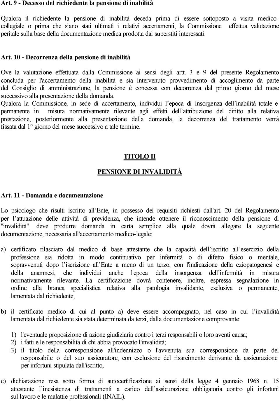 10 - Decorrenza della pensione di inabilità Ove la valutazione effettuata dalla Commissione ai sensi degli artt.