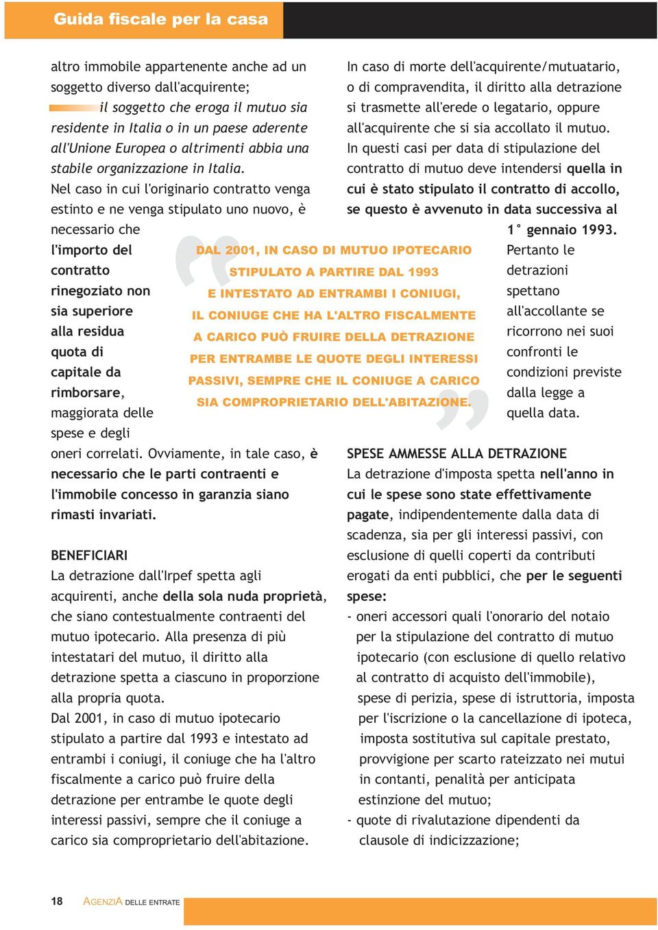 all'unione Europea o altrimenti abbia una In questi casi per data di stipulazione del stabile organizzazione in Italia.