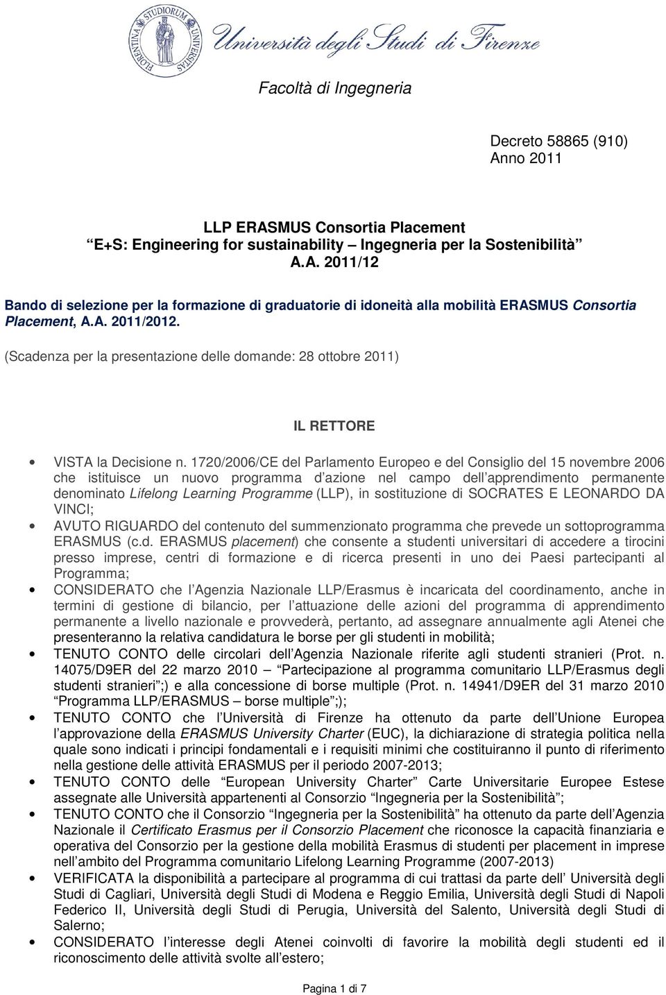 1720/2006/CE del Parlamento Europeo e del Consiglio del 15 novembre 2006 che istituisce un nuovo programma d azione nel campo dell apprendimento permanente denominato Lifelong Learning Programme