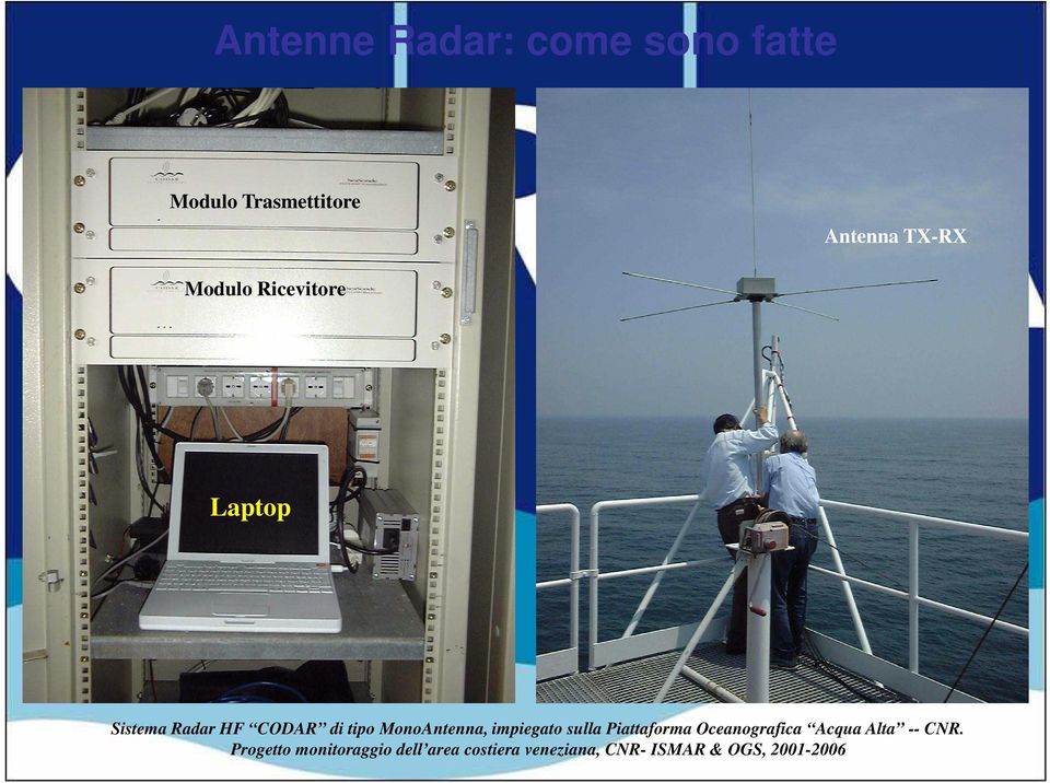 impiegato sulla Piattaforma Oceanografica Acqua Alta -- CNR.