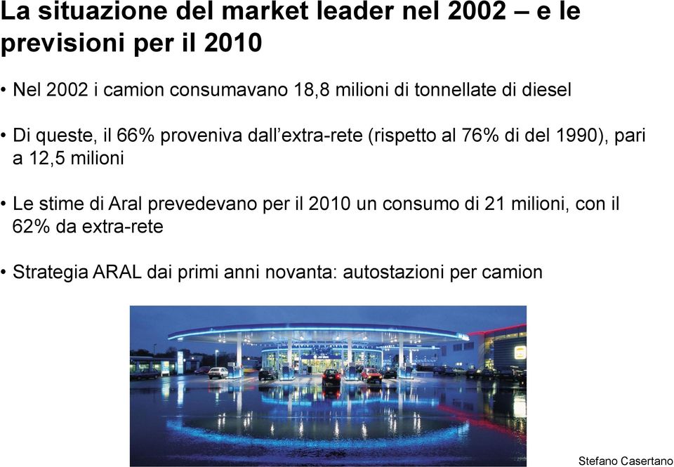 (rispetto al 76% di del 1990), pari a 12,5 milioni Le stime di Aral prevedevano per il 2010 un