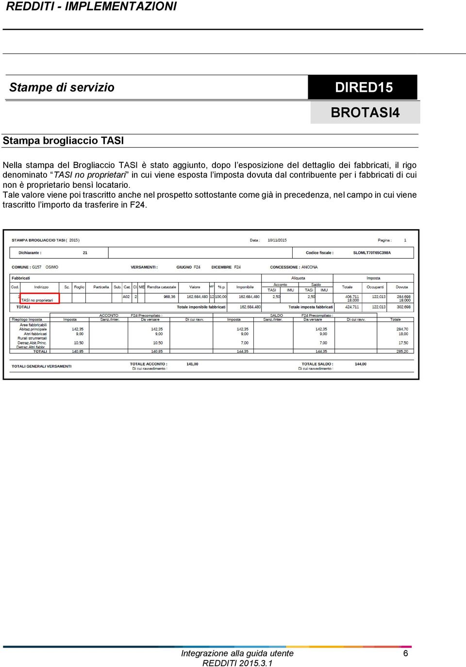 imposta dovuta dal contribuente per i fabbricati di cui non è proprietario bensì locatario.