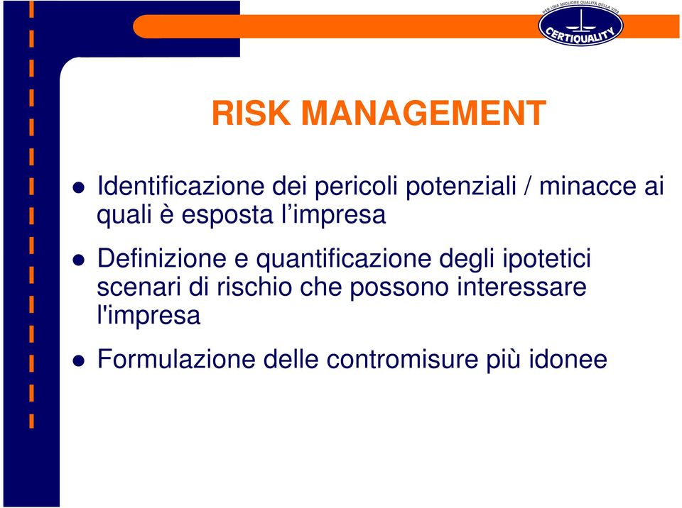 quantificazione degli ipotetici scenari di rischio che