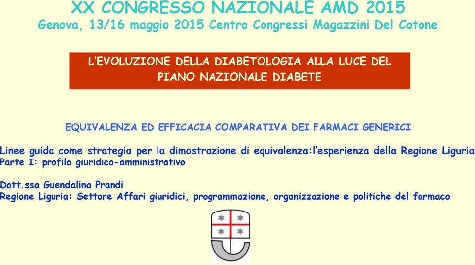 GENERICI Linee guida come strategia per la dimostrazione di equivalenza:l esperienza della Regione Liguria Dott.