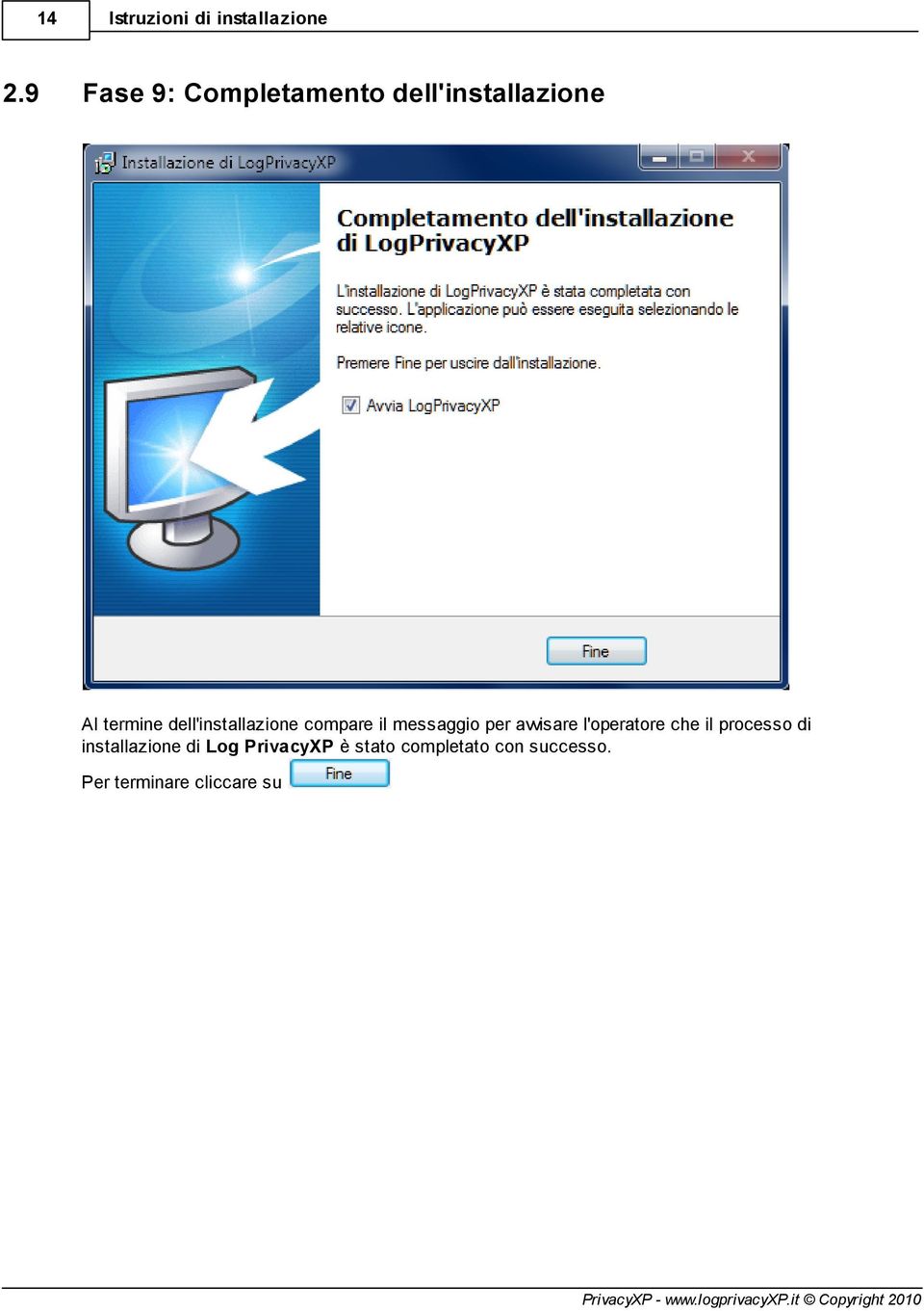 il processo di installazione di Log PrivacyXP è stato completato con