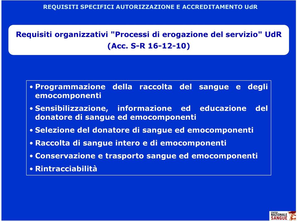 S-R 16-12-10) Programmazione della raccolta del sangue e degli emocomponenti Sensibilizzazione, informazione ed