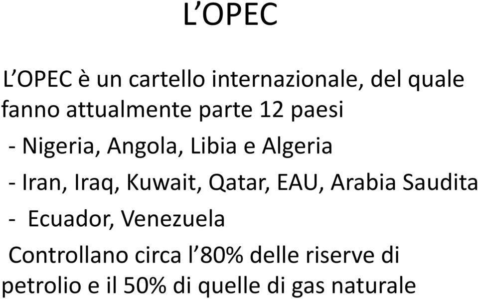 Iran, Iraq, Kuwait, Qatar, EAU, Arabia Saudita - Ecuador, Venezuela