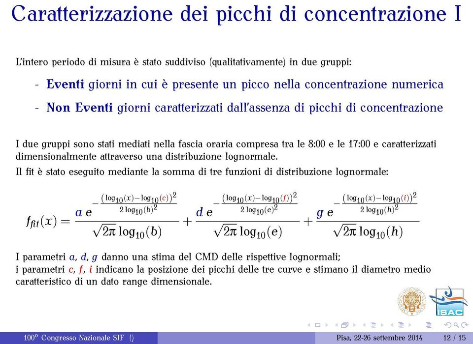 dimensionalmente attraverso una distribuzione lognormale.