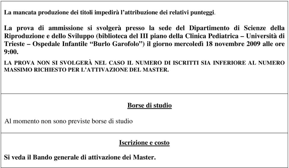 Pediatrica Università di Trieste Ospedale Infantile Burlo Garofolo ) il giorno mercoledì 18 novembre 2009 alle ore 9:00.