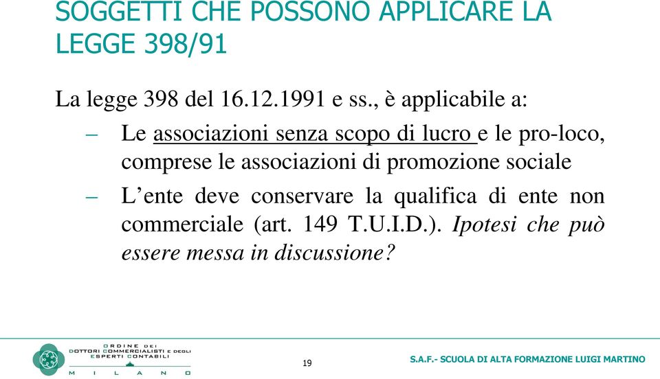 le associazioni di promozione sociale L ente deve conservare la qualifica di ente