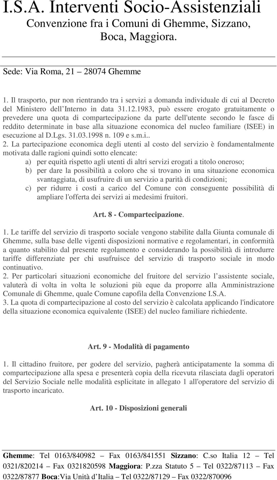 (ISEE) in esecuzione al D.Lgs. 31.03.1998 n. 109 e s.m.i.. 2.