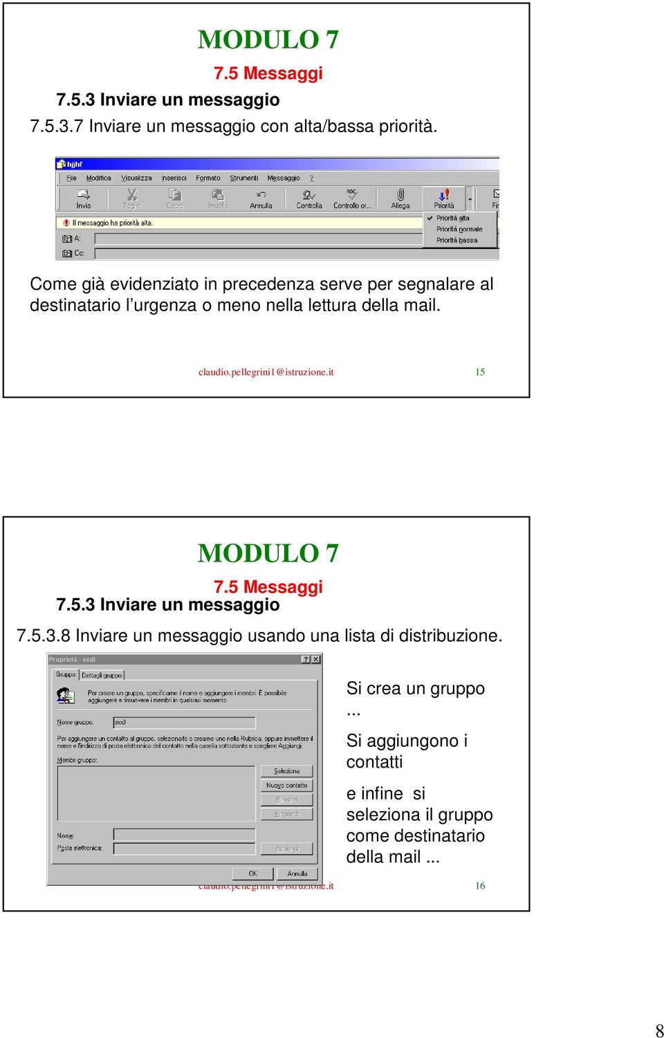 della mail. claudio.pellegrini1@istruzione.it 15 7.5.3.