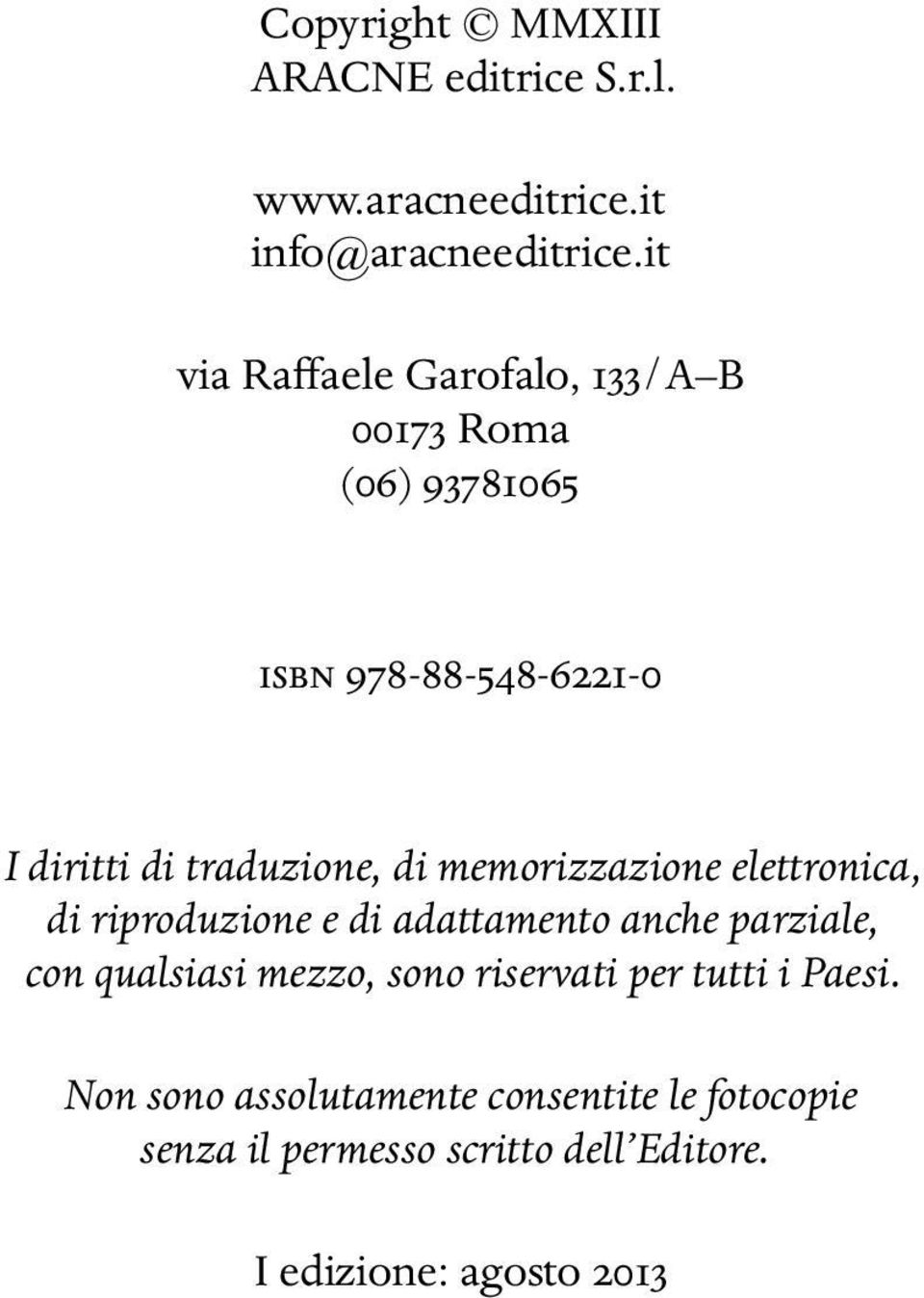 di memorizzazione elettronica, di riproduzione e di adattamento anche parziale, con qualsiasi mezzo, sono