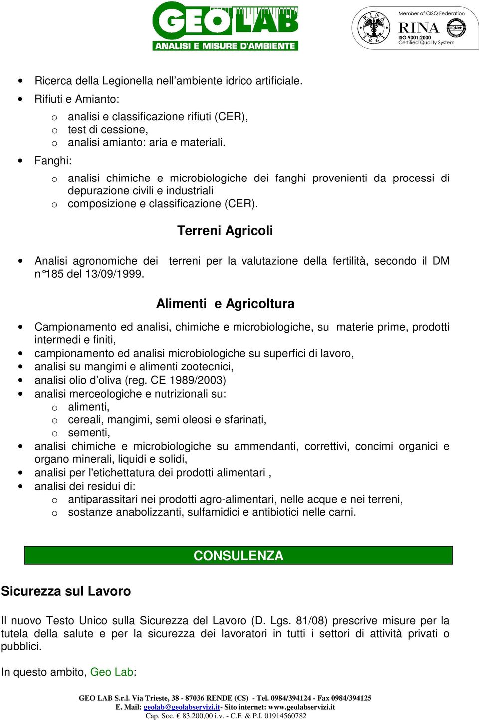 Terreni Agricoli Analisi agronomiche dei terreni per la valutazione della fertilità, secondo il DM n 185 del 13/09/1999.