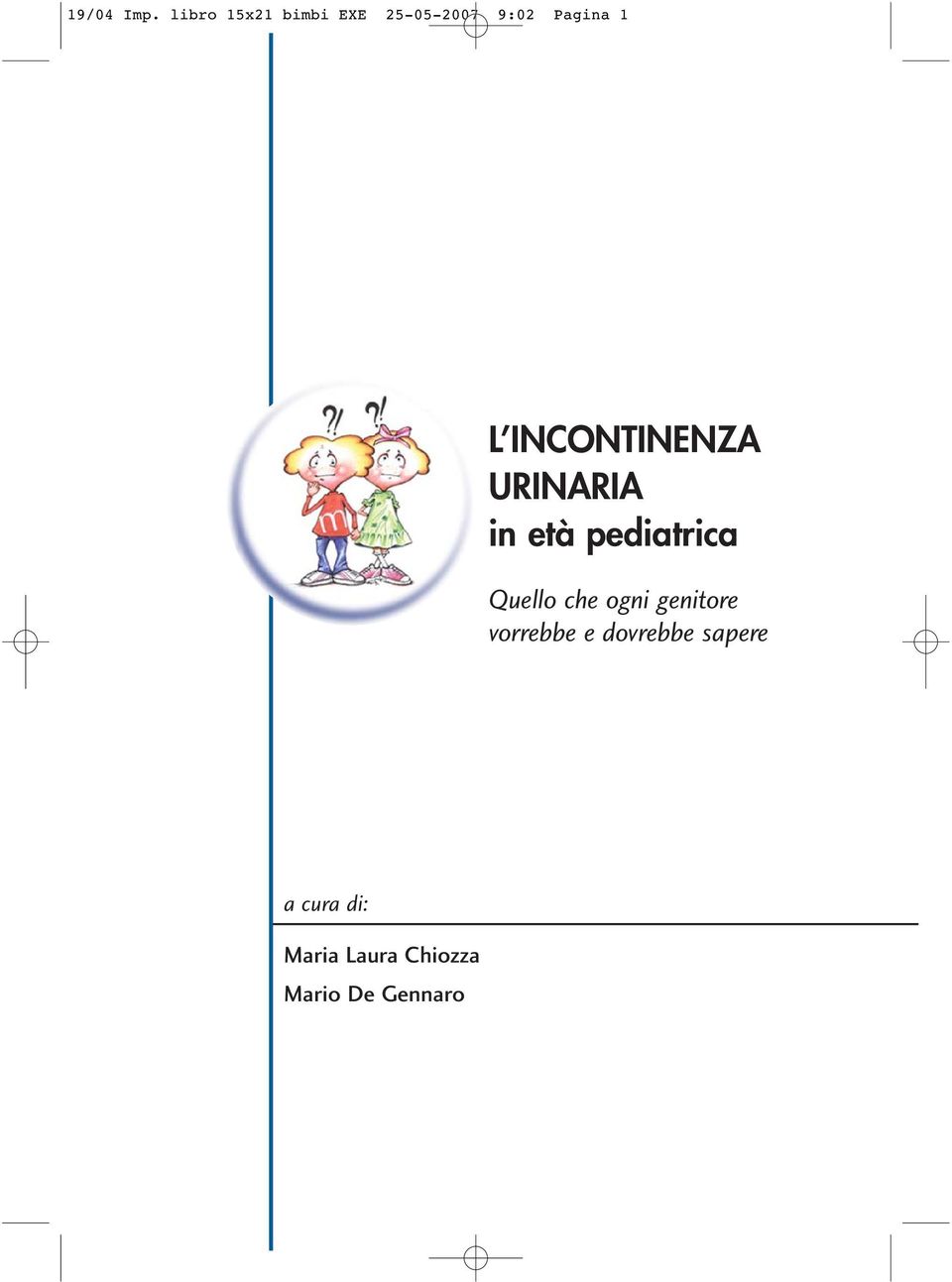 INCONTINENZA URINARIA in età pediatrica Quello