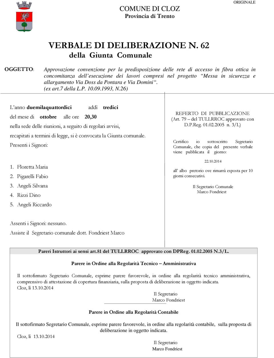 sicurezza e allargamento Via Doss da Pontara e Via Domini. (ex art.7 della L.P. 10.09.1993, N.