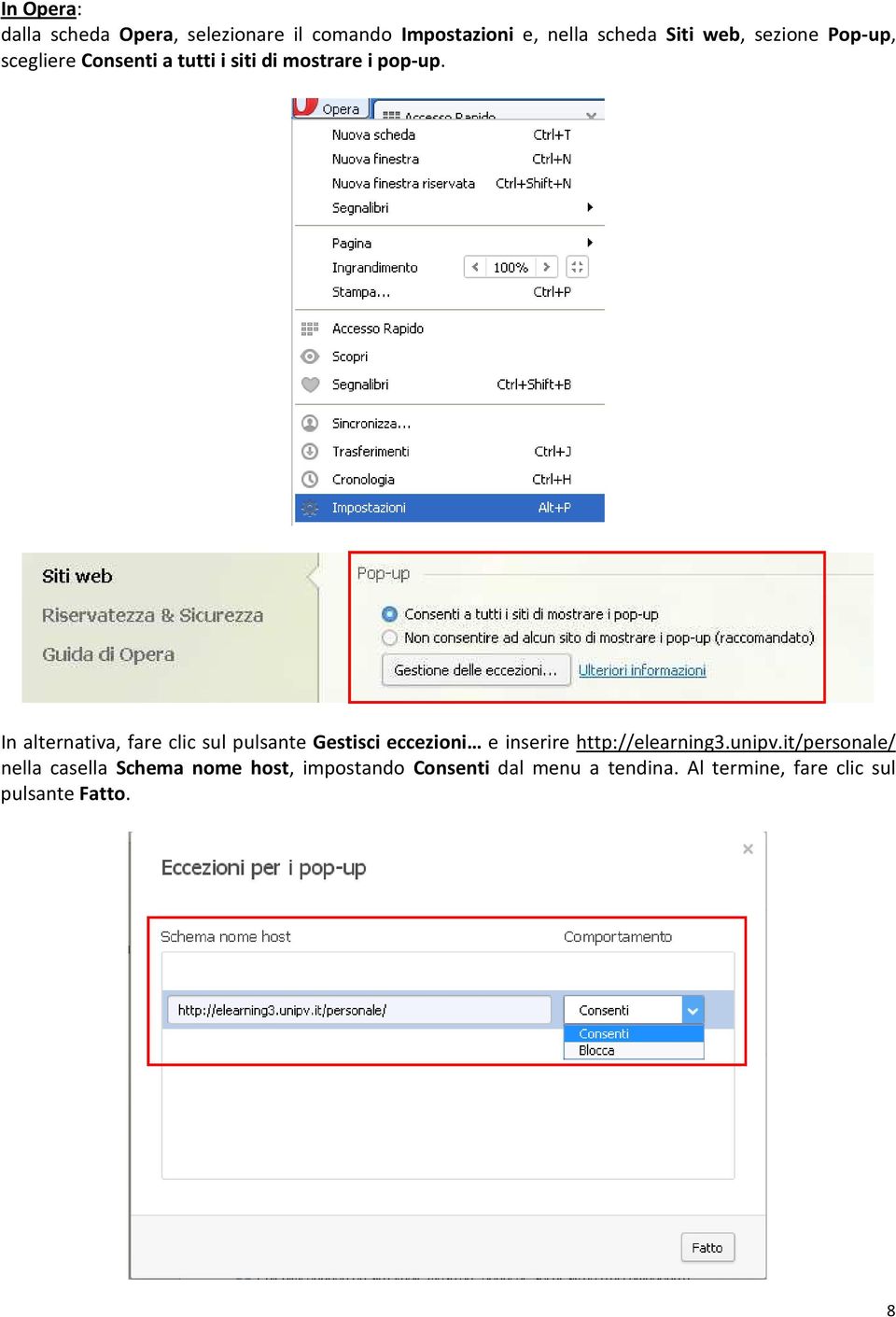 In alternativa, fare clic sul pulsante Gestisci eccezioni e inserire http://elearning3.unipv.