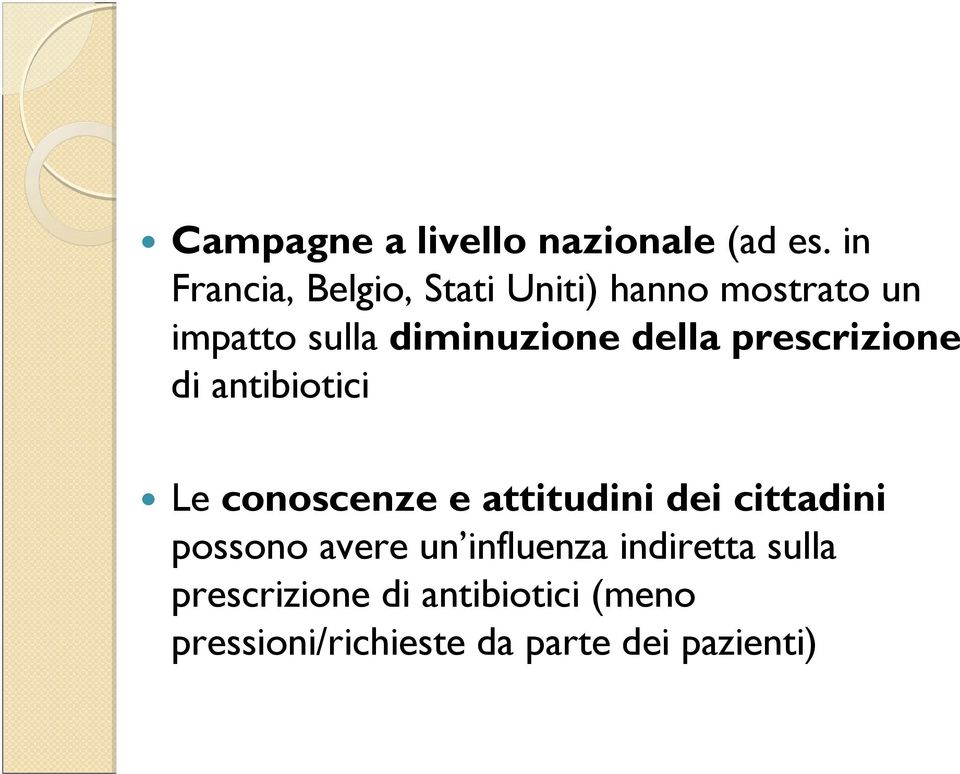 della prescrizione di antibiotici Le conoscenze e attitudini dei cittadini