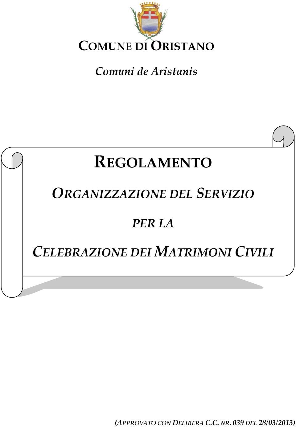 PER LA CELEBRAZIONE DEI MATRIMONI CIVILI