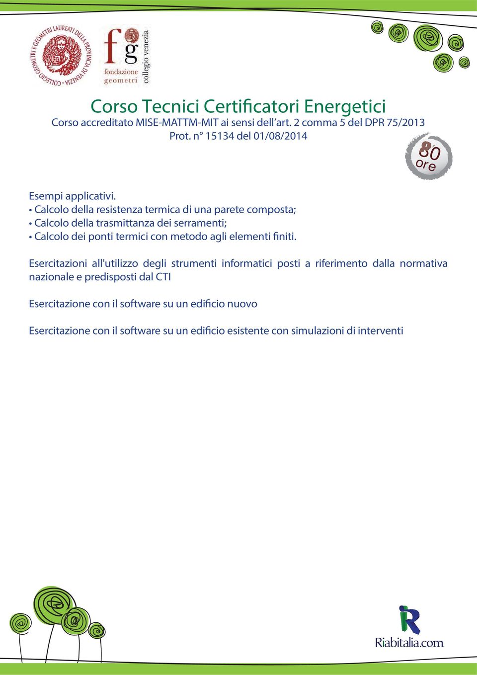 riferimento dalla normativa nazionale e predisposti dal CTI