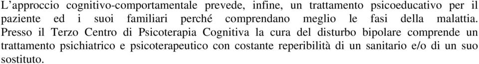 Presso il Terzo Centro di Psicoterapia Cognitiva la cura del disturbo bipolare comprende un