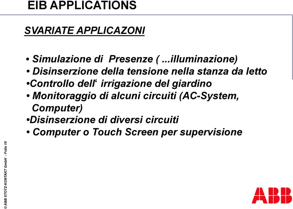 dell irrigazione del giardino Monitoraggio di alcuni circuiti (AC-System,