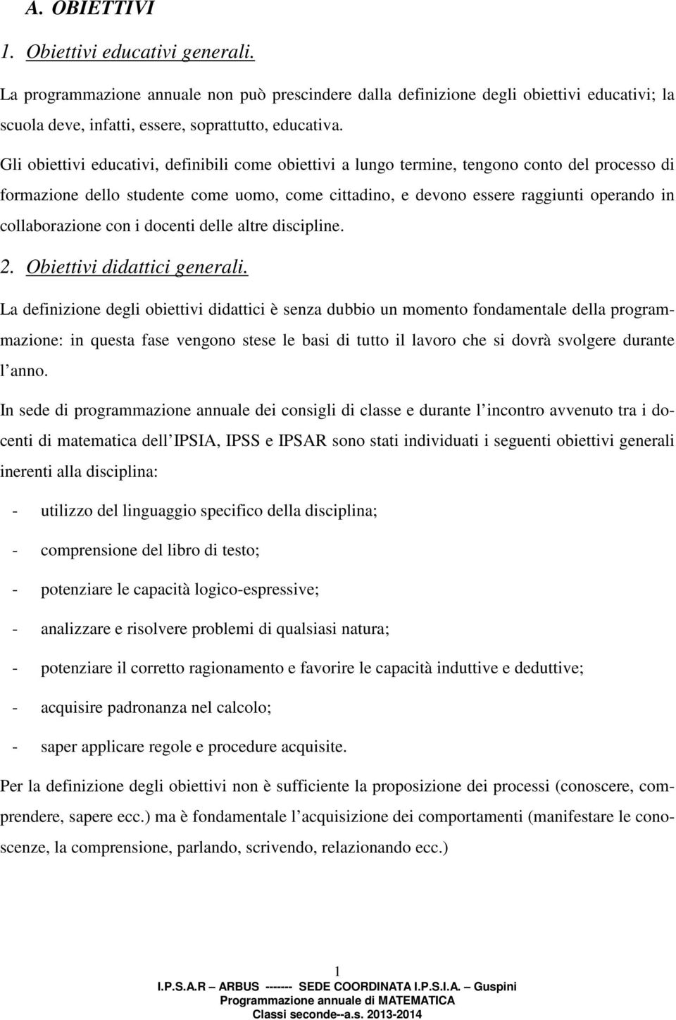 collaborazione con i docenti delle altre discipline. 2. Obiettivi didattici generali.