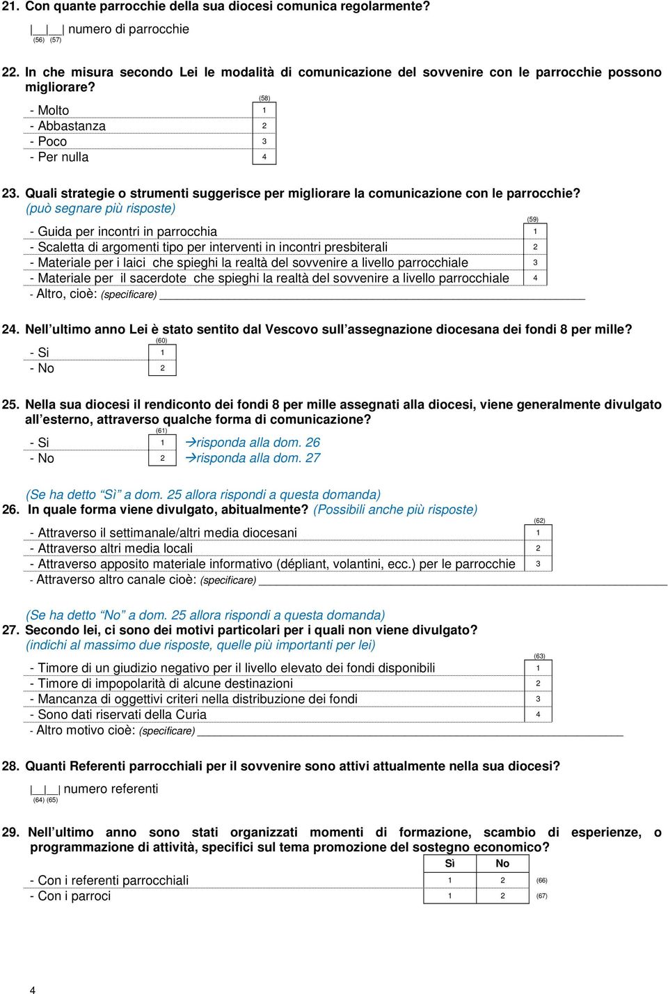 Quali strategie o strumenti suggerisce per migliorare la comunicazione con le parrocchie?