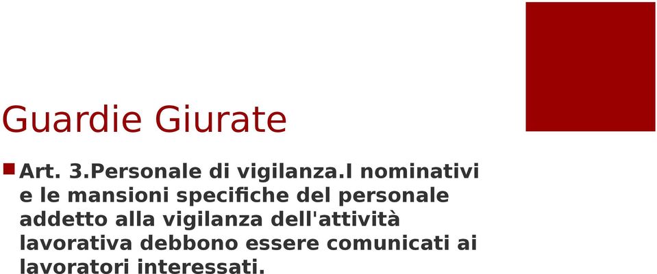 personale addetto alla vigilanza dell'attività