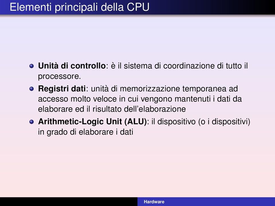 Registri dati: unità di memorizzazione temporanea ad accesso molto veloce in cui