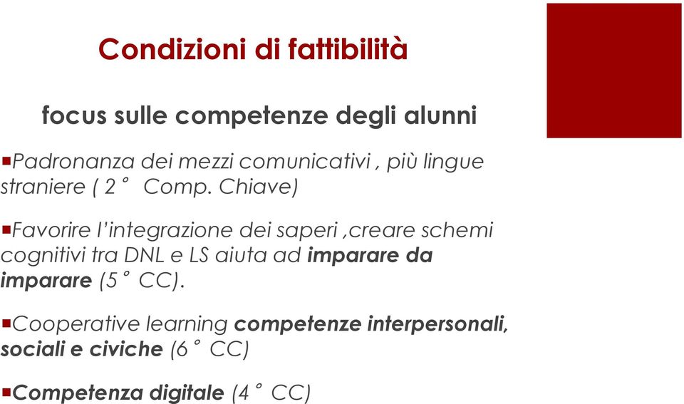 Chiave) Favorire l integrazione dei saperi,creare schemi cognitivi tra DNL e LS aiuta