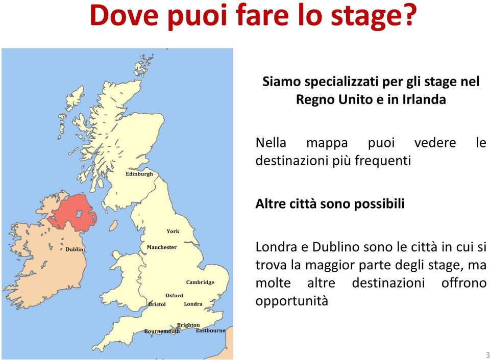 mappa puoi vedere le destinazioni più frequenti Altre città sono