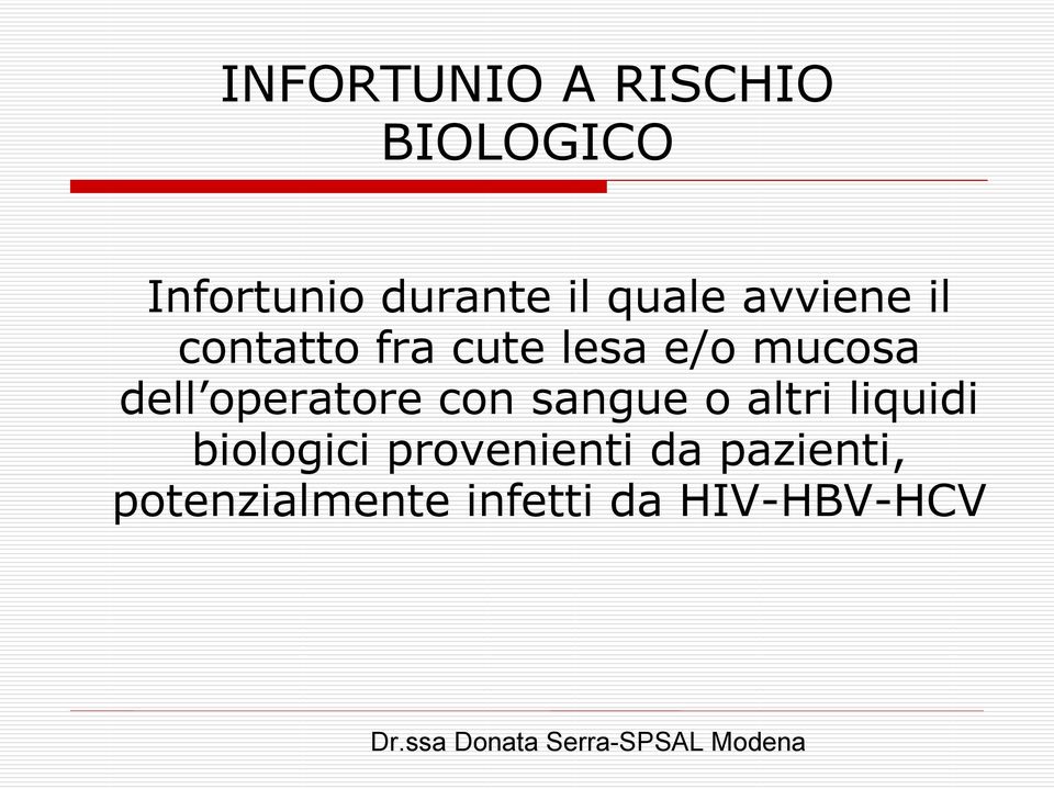 dell operatore con sangue o altri liquidi biologici