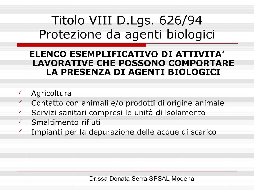 prodotti di origine animale Servizi sanitari compresi le unità di