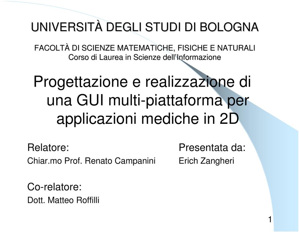 realizzazione di una GUI multi-piattaforma per applicazioni mediche in 2D