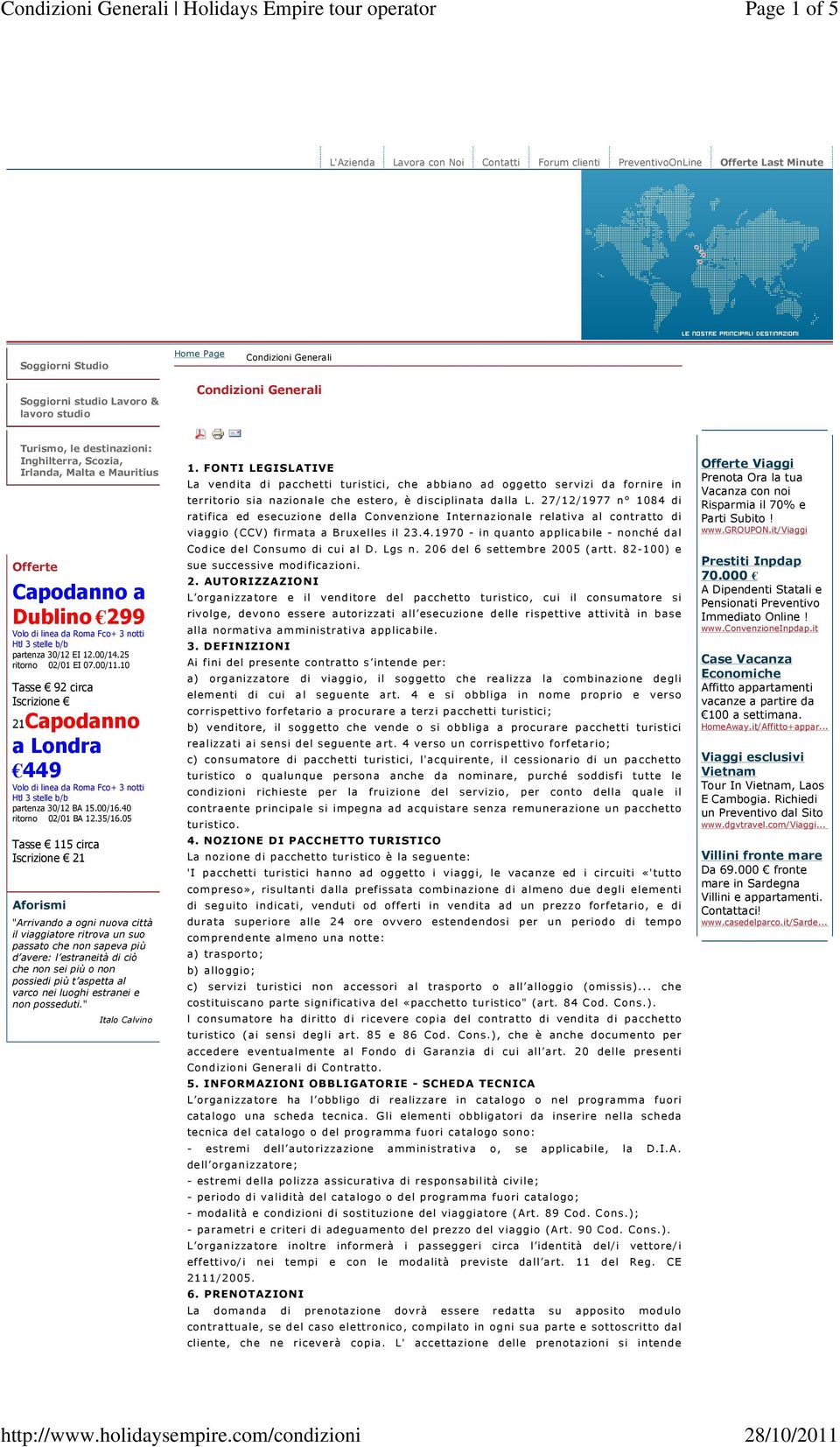 10 Tasse 92 circa Iscrizione 21Capodanno a Londra 449 Volo di linea da Roma Fco+ 3 notti Htl 3 stelle b/b partenza 30/12 BA 15.00/16.40 ritorno 02/01 BA 12.35/16.