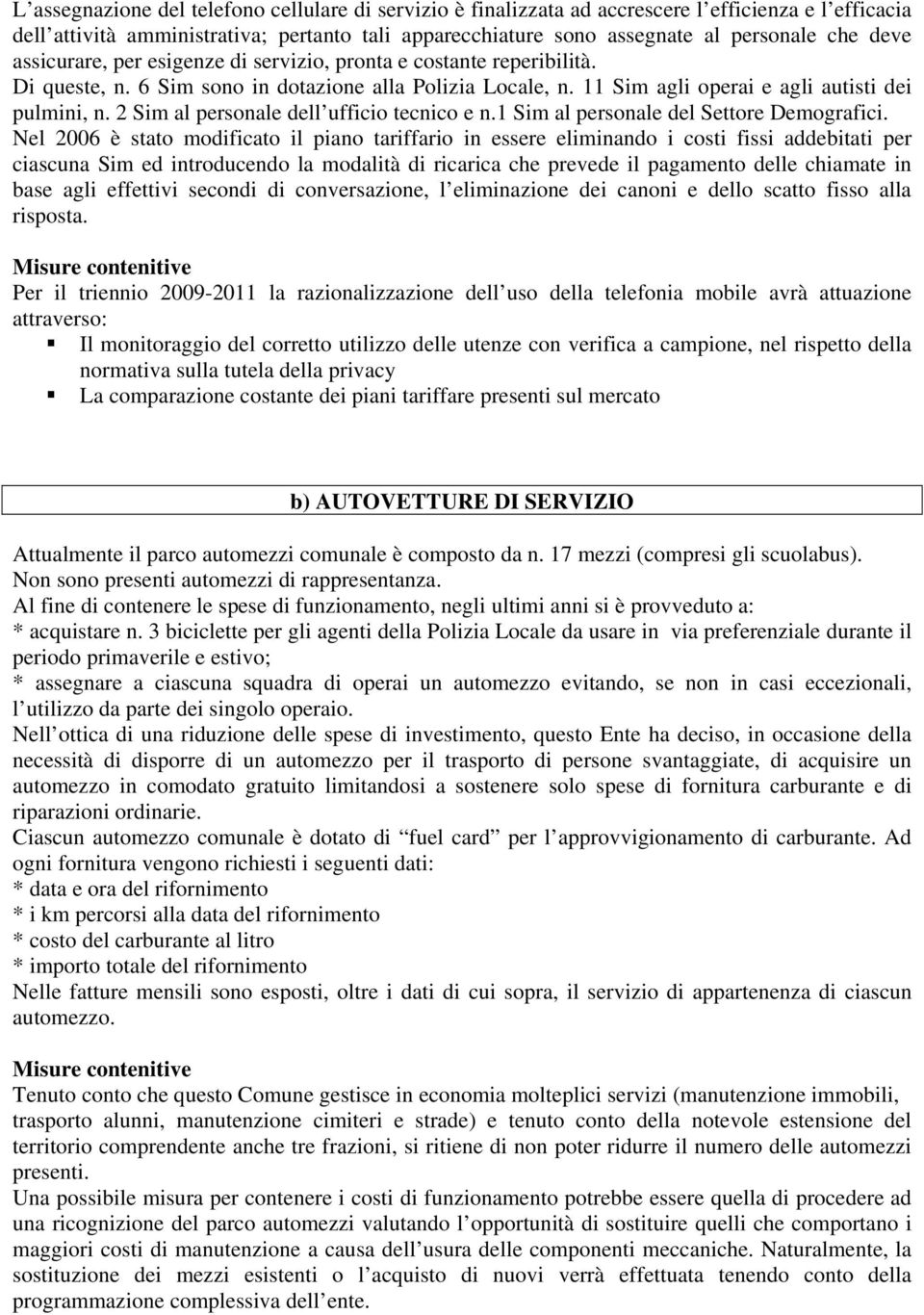 2 Sim al personale dell ufficio tecnico e n.1 Sim al personale del Settore Demografici.