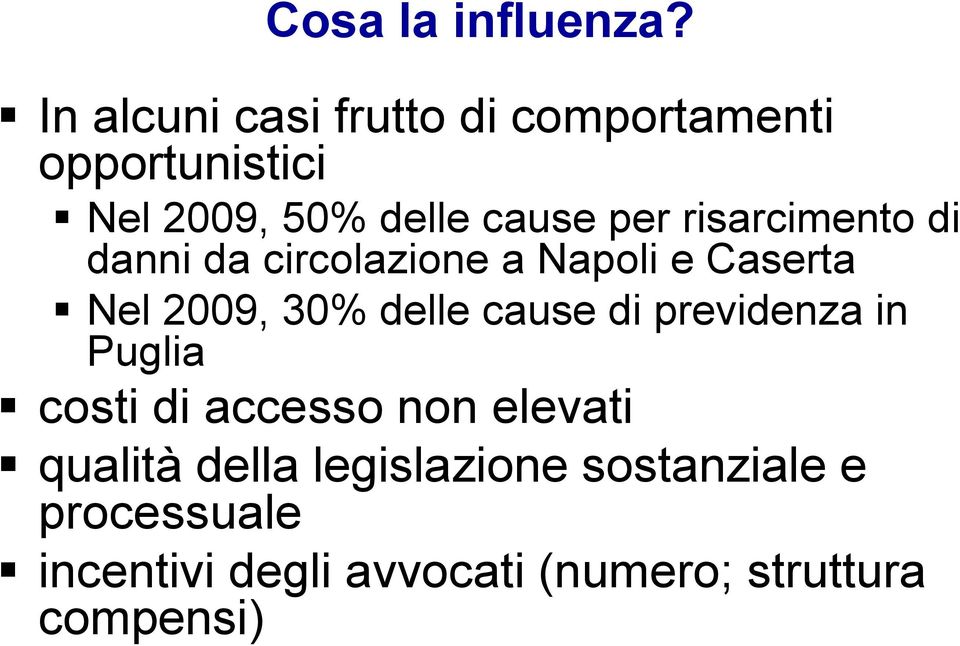 risarcimento di danni da circolazione a Napoli e Caserta Nel 2009, 30% delle cause di