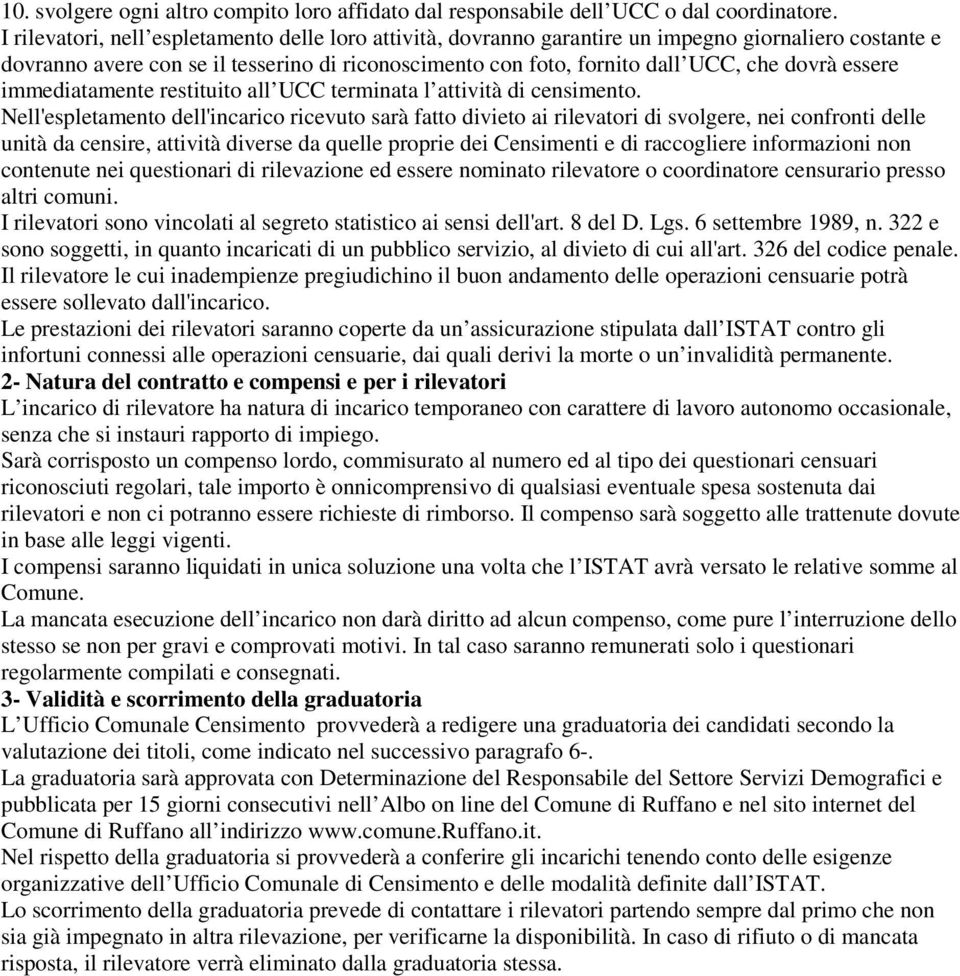 essere immediatamente restituito all UCC terminata l attività di censimento.