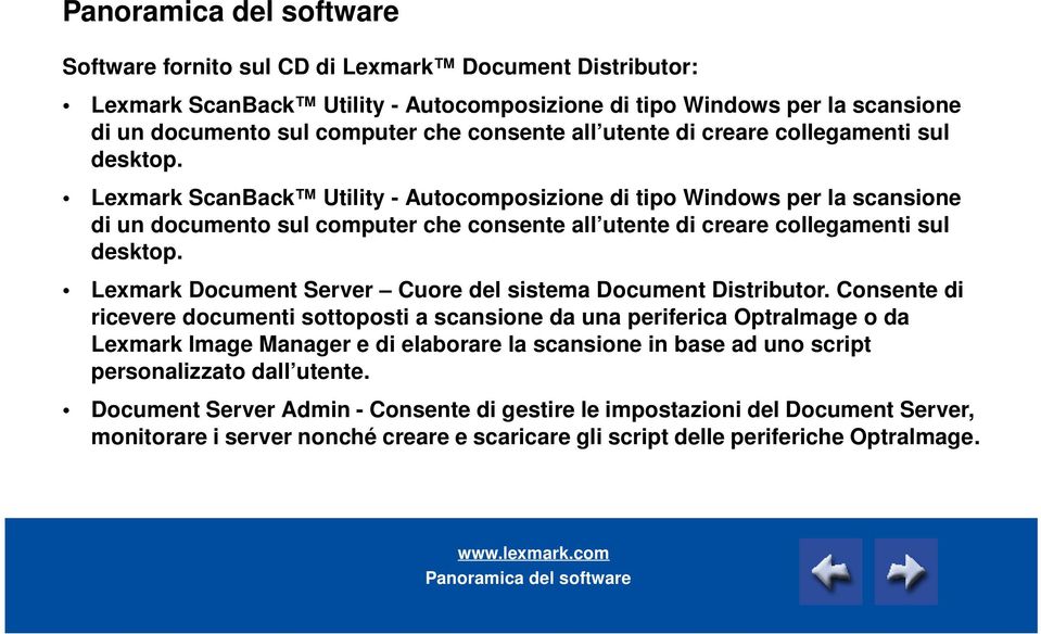 Lexmark Document Server Cuore del sistema Document Distributor.