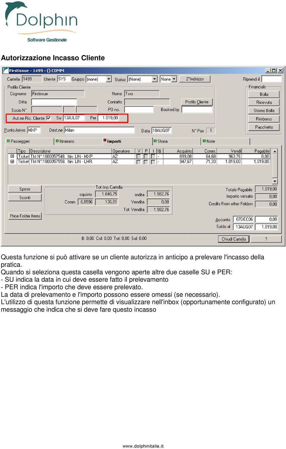 prelevamento - PER indica l'importo che deve essere prelevato. La data di prelevamento e l'importo possono essere omessi (se necessario).