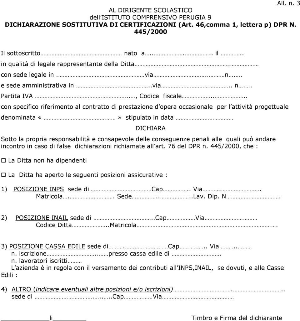 ... con specifico riferimento al contratto di prestazione d opera occasionale per l attività progettuale denominata stipulato in data DICHIARA Sotto la propria responsabilità e consapevole delle